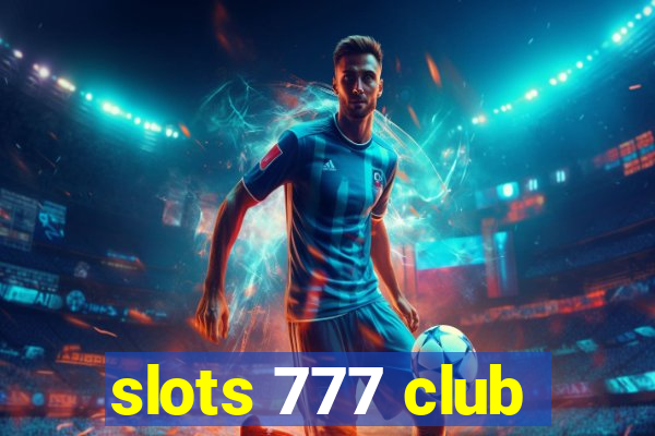 slots 777 club